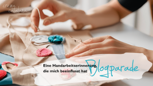 Blogparade Handarbeitserinnerung
