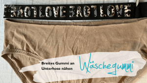 Breites Gummi an Unterhose nähen